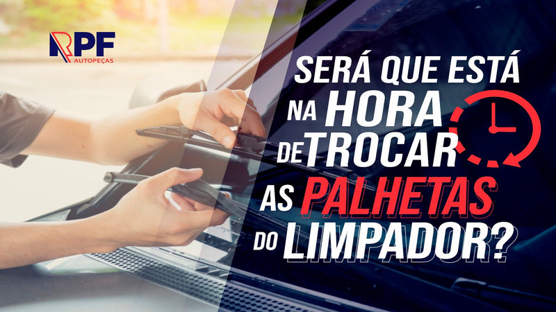 Troca de Palhetas do Limpador de Parabrisa